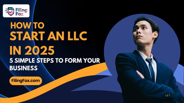 How to Start an LLC in 2025: 5 Simple Steps to Form Your Business