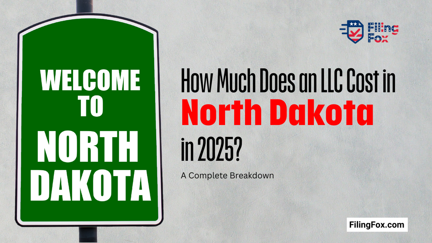 How Much Does an LLC Cost in North Dakota in 2025? A Complete Breakdown