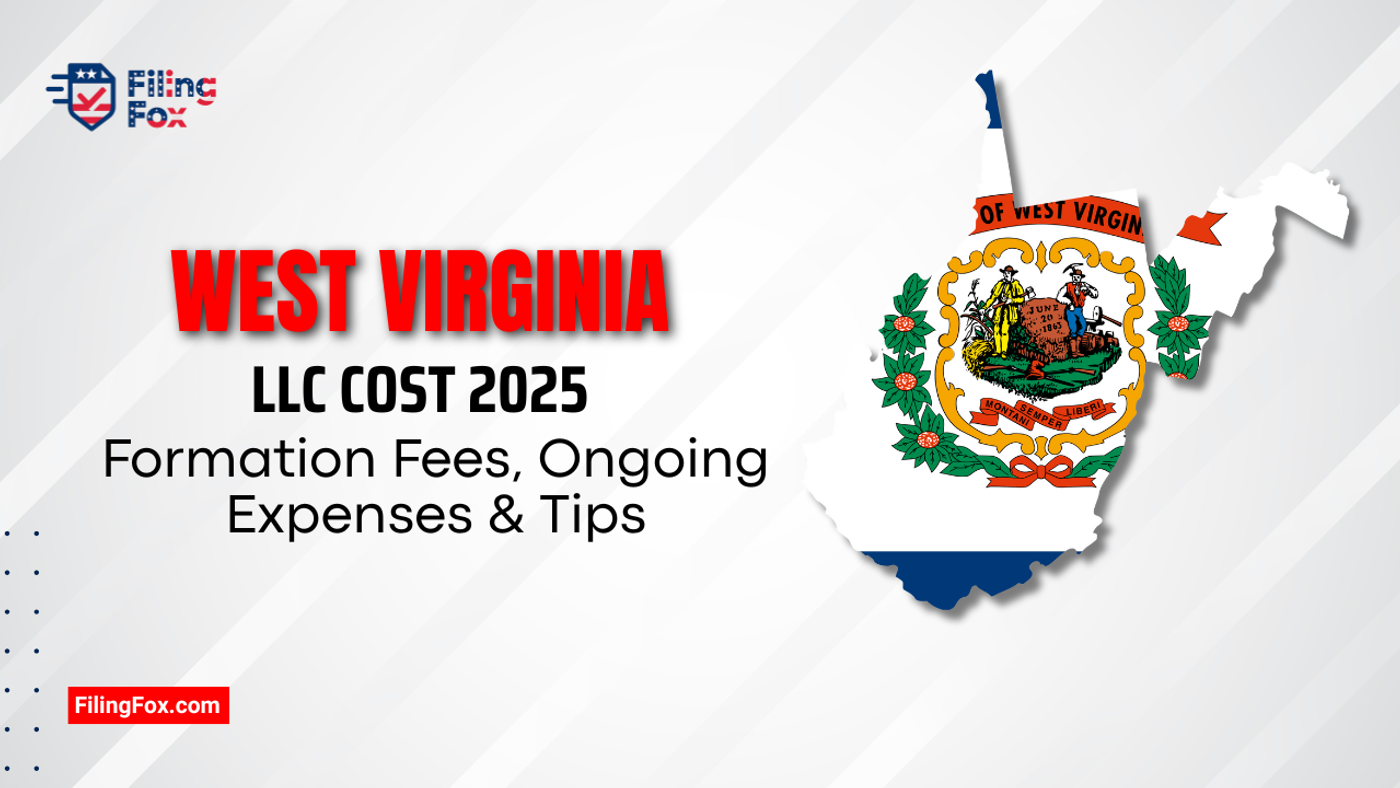 West Virginia LLC Cost 2026: Formation Fees, Ongoing Expenses & Tips