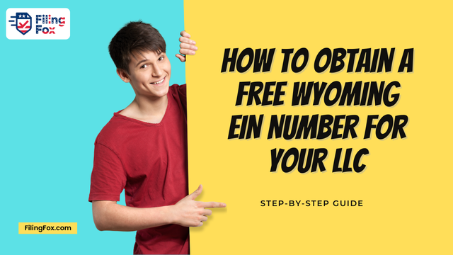 How to Obtain a Free Wyoming EIN Number for Your LLC: Step-by-Step Guide