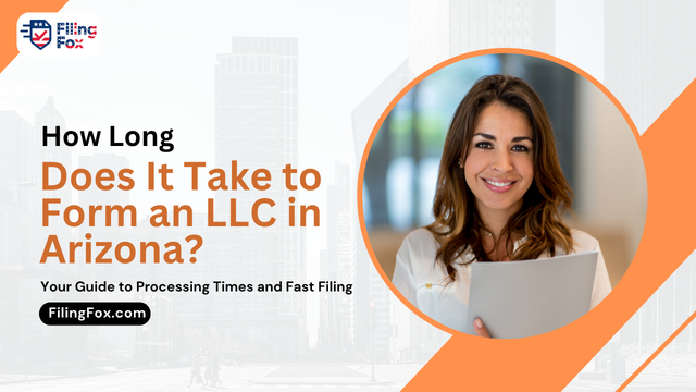 How Long Does It Take to Form an LLC in Arizona? Your Guide to Processing Times and Fast Filing