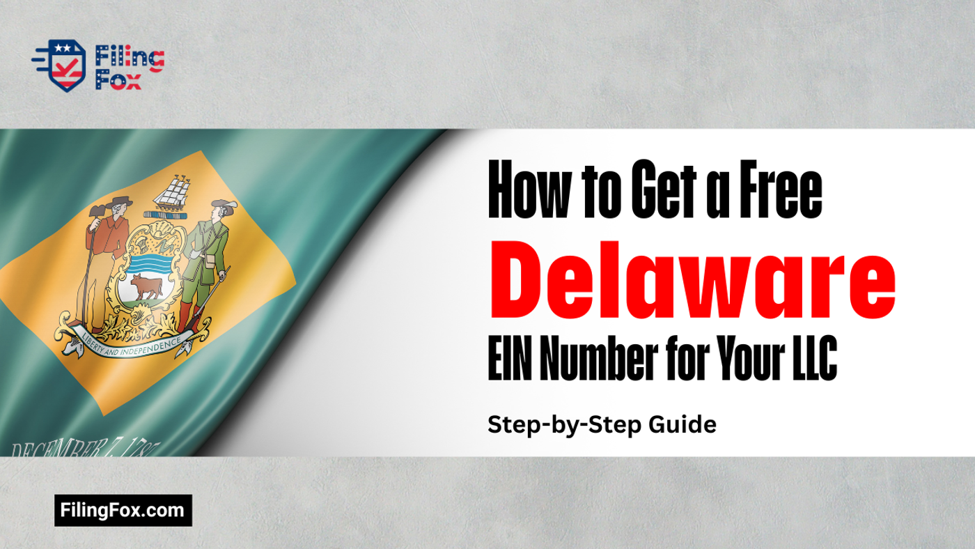 How to Get a Free Delaware EIN Number for Your LLC: Step-by-Step Guide