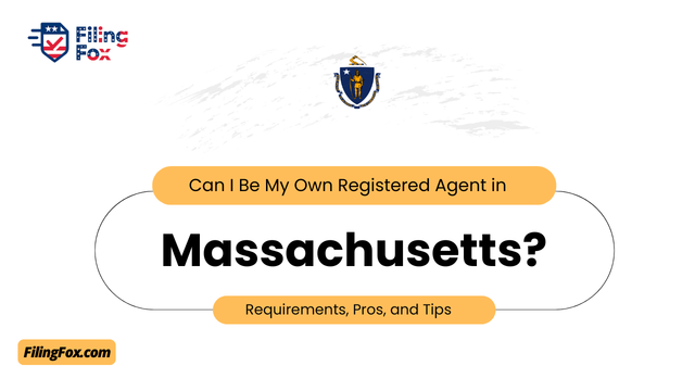 Can I Be My Own Registered Agent in Massachusetts? Requirements, Pros, and Tips