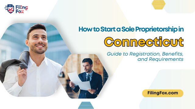 How to Start a Sole Proprietorship in Connecticut: Guide to Registration, Benefits, and Requirements