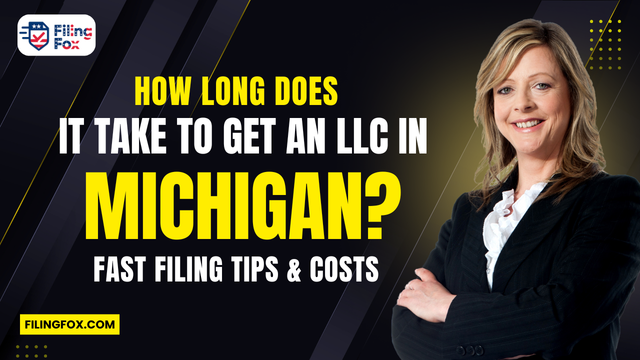How Long Does It Take to Get an LLC in Michigan? Fast Filing Tips & Costs