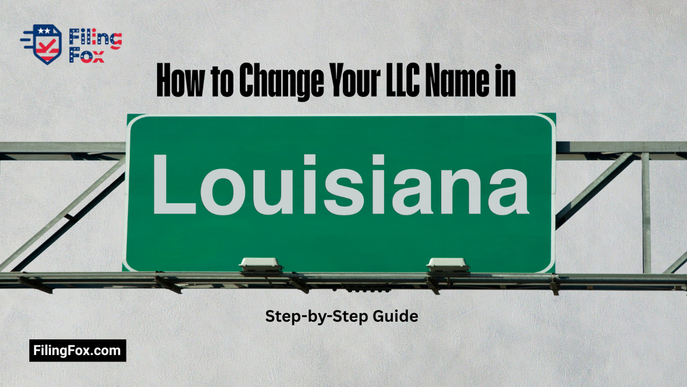 How to Change Your LLC Name in Louisiana: Step-by-Step Guide