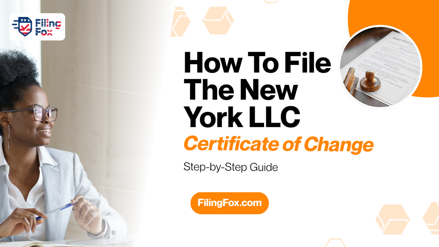 How to File the New York LLC Certificate of Change: Step-by-Step Guide