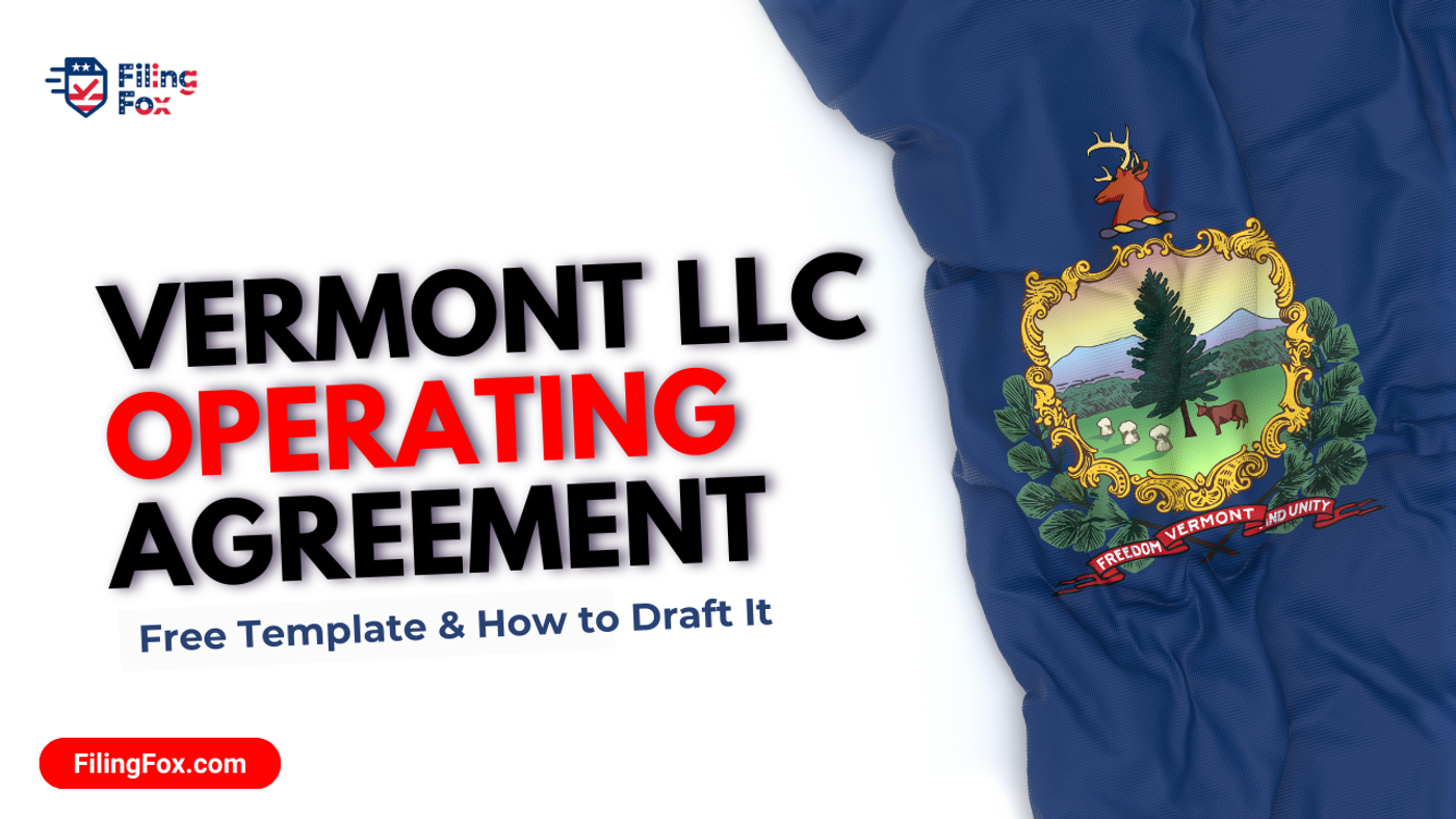 Vermont LLC Operating Agreement: Free Template & How to Draft It