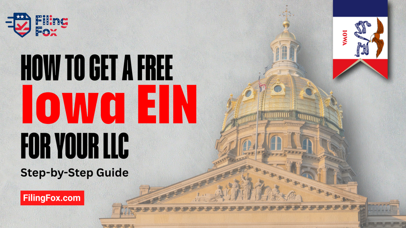 How to Get a Free Iowa EIN for Your LLC: Step-by-Step Guide