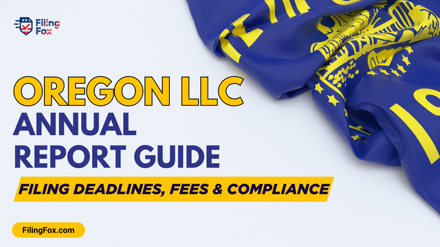 Oregon LLC Annual Report Guide: Filing Deadlines, Fees & Compliance