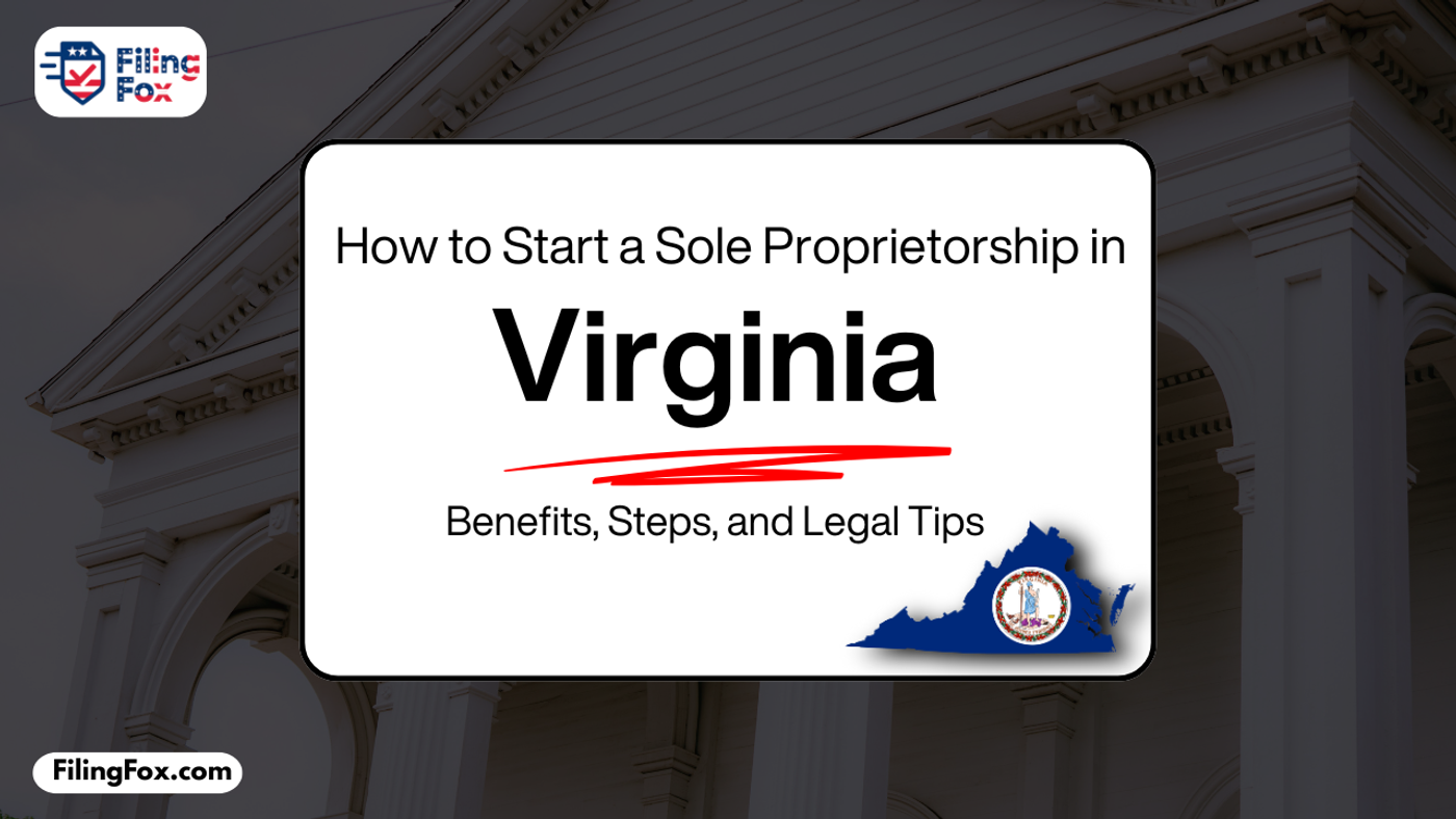 How to Start a Sole Proprietorship in Virginia: Benefits, Steps, and Legal Tips