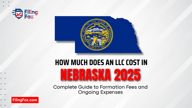 How Much Does an LLC Cost in Nebraska 2025: Complete Guide to Formation Fees and Ongoing Expenses