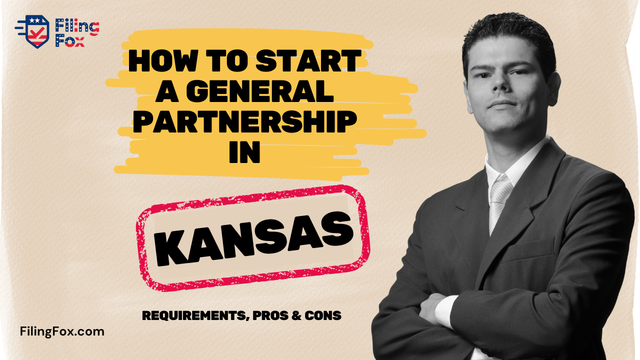 How to Start a General Partnership in Kansas: Requirements, Pros & Cons