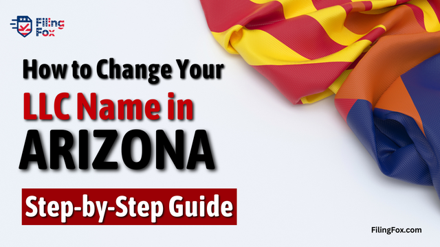 How to Change Your LLC Name in Arizona: Step-by-Step Guide