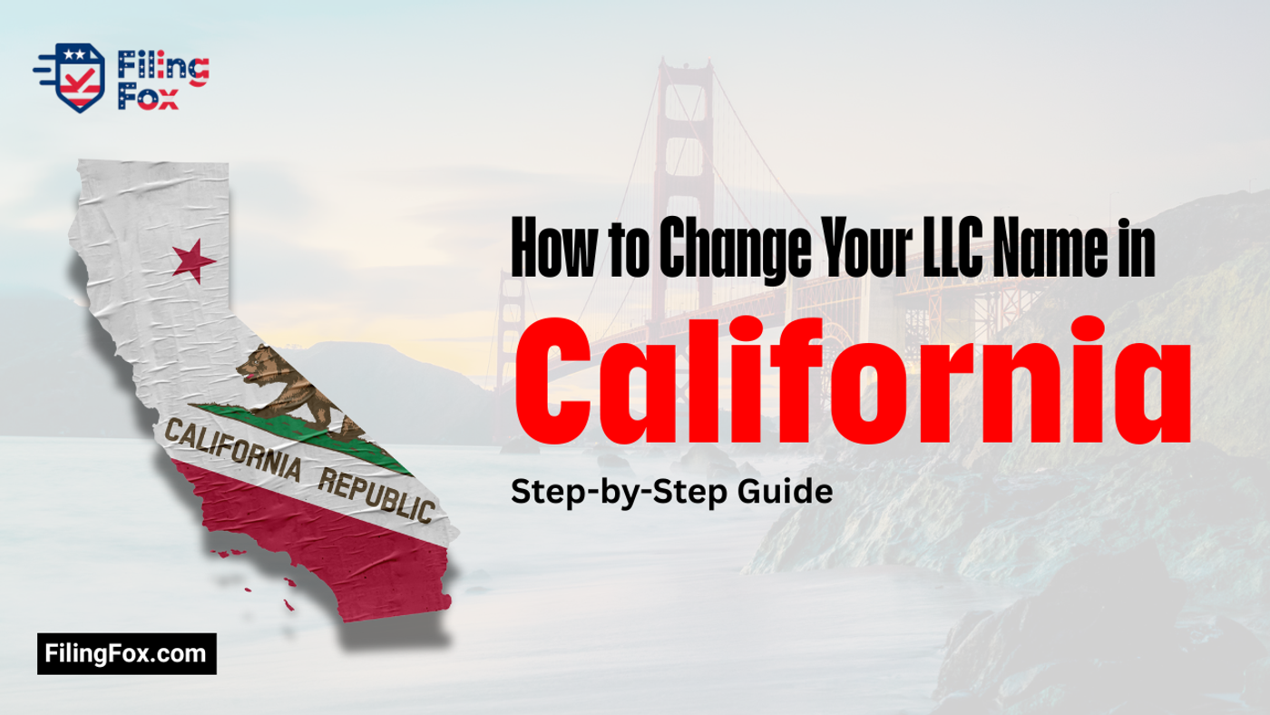 How to Change Your LLC Name in California: Step-by-Step Guide