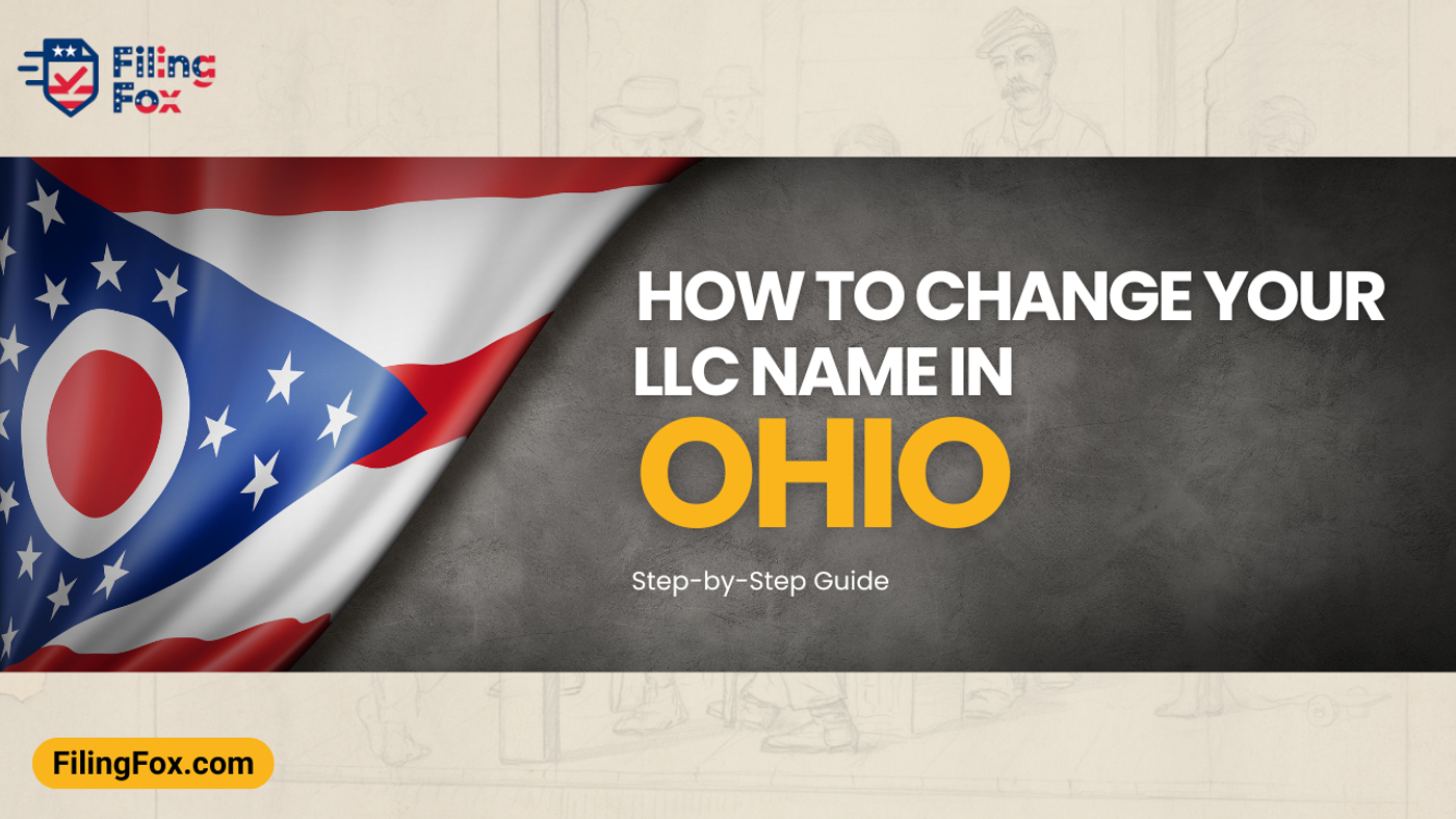 How to Change Your LLC Name in Ohio: Step-by-Step Guide