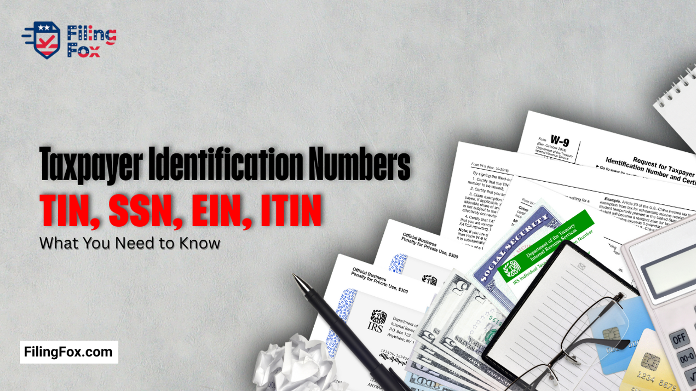 Taxpayer Identification Numbers (TIN, SSN, EIN, ITIN): What You Need to Know