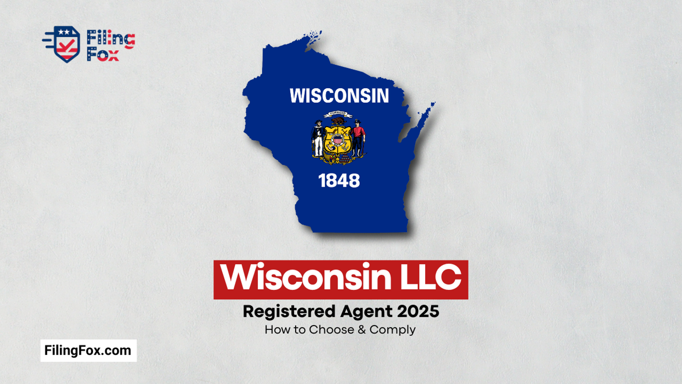 Wisconsin LLC Registered Agent 2025: How to Choose & Comply