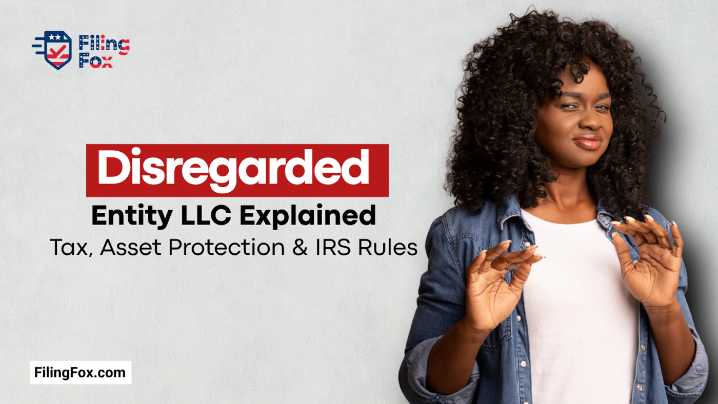 Disregarded Entity LLC Explained: Tax, Asset Protection & IRS Rules