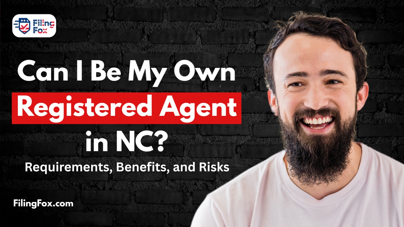 Can I Be My Own Registered Agent in NC? Requirements, Benefits, and Risks