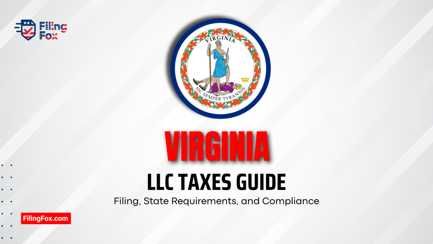 Virginia LLC Taxes Guide: Filing, State Requirements, and Compliance
