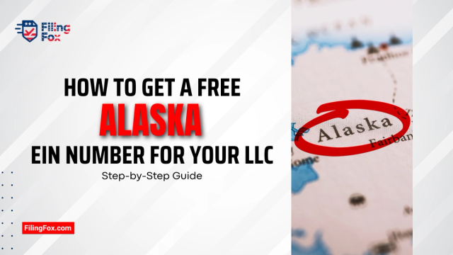 How to Get a Free Alaska EIN Number for Your LLC: Step-by-Step Guide