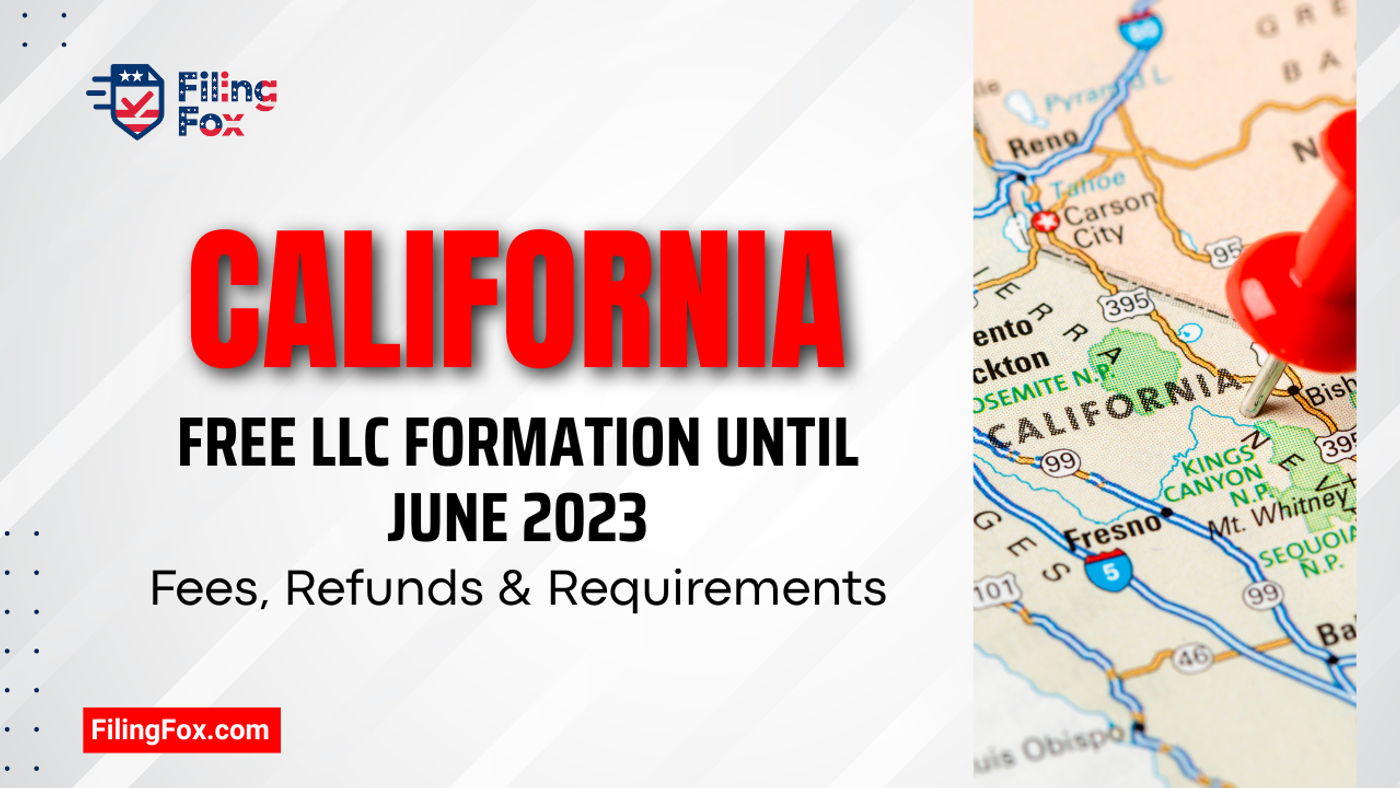 California Free LLC Formation Until June 2023: Fees, Refunds & Requirements