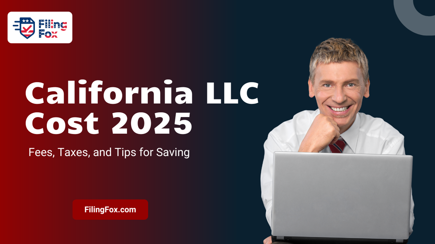 California LLC Cost 2025: Fees, Taxes, and Tips for Saving