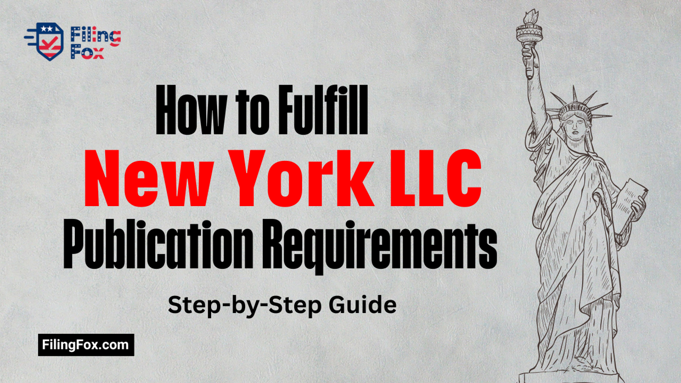 How to Fulfill New York LLC Publication Requirements: Step-by-Step Guide