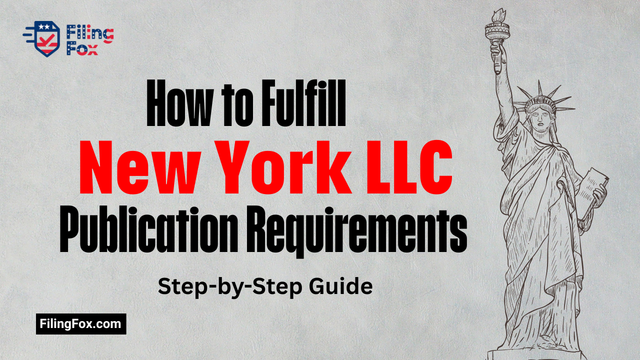 How to Fulfill New York LLC Publication Requirements: Step-by-Step Guide