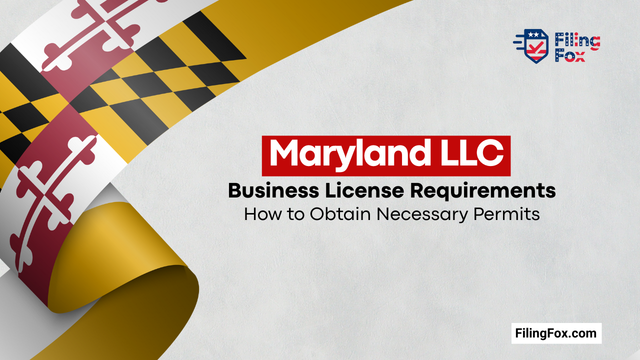 Maryland LLC Business License Requirements: How to Obtain Necessary Permits