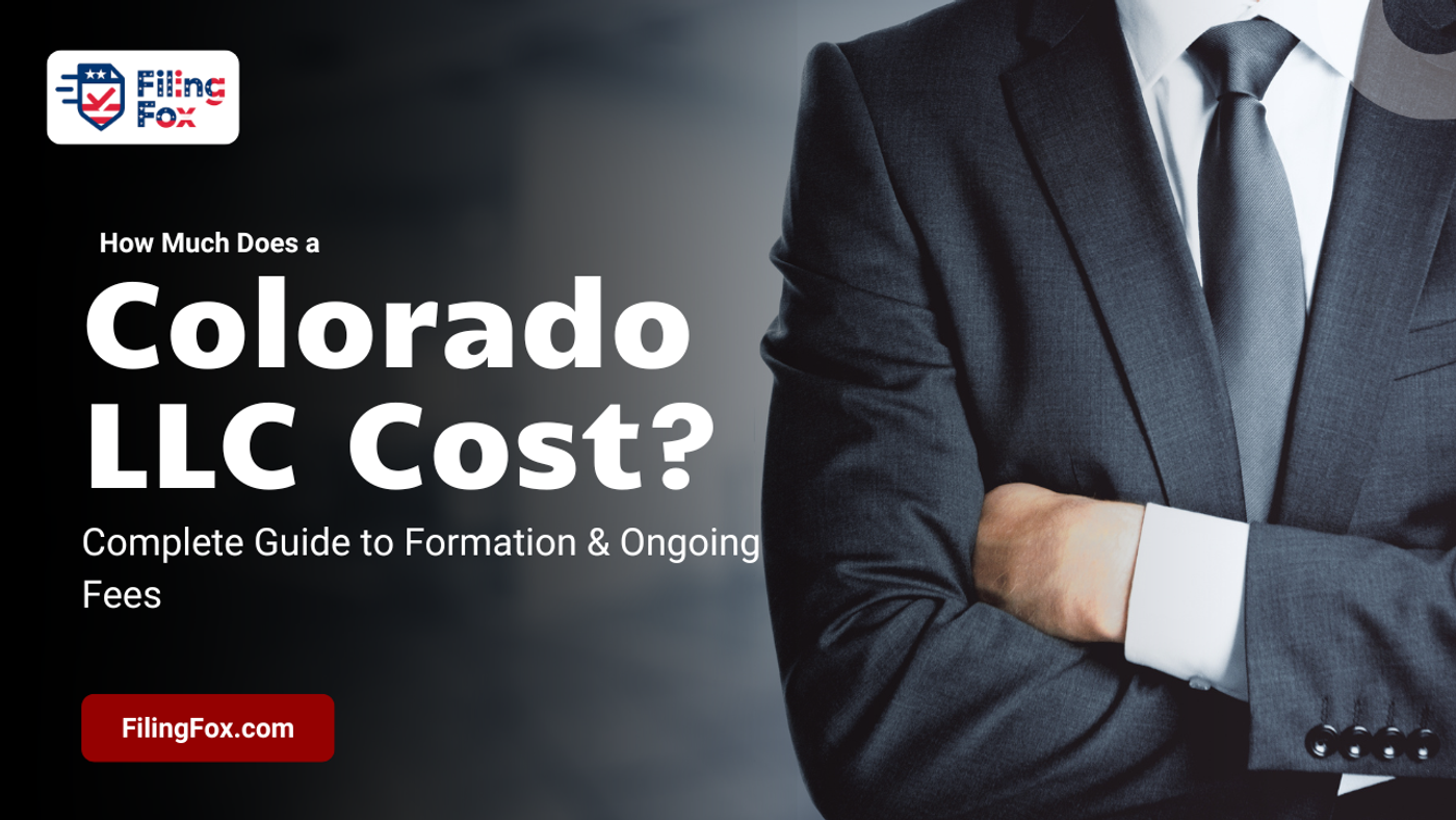 How Much Does a Colorado LLC Cost? Complete Guide to Formation & Ongoing Fees