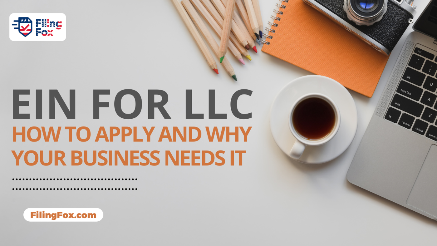 EIN for LLC: How to Apply and Why Your Business Needs It