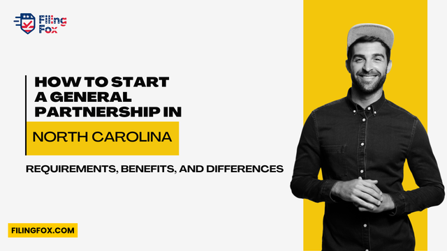 How to Start a General Partnership in North Carolina: Requirements, Benefits, and Differences