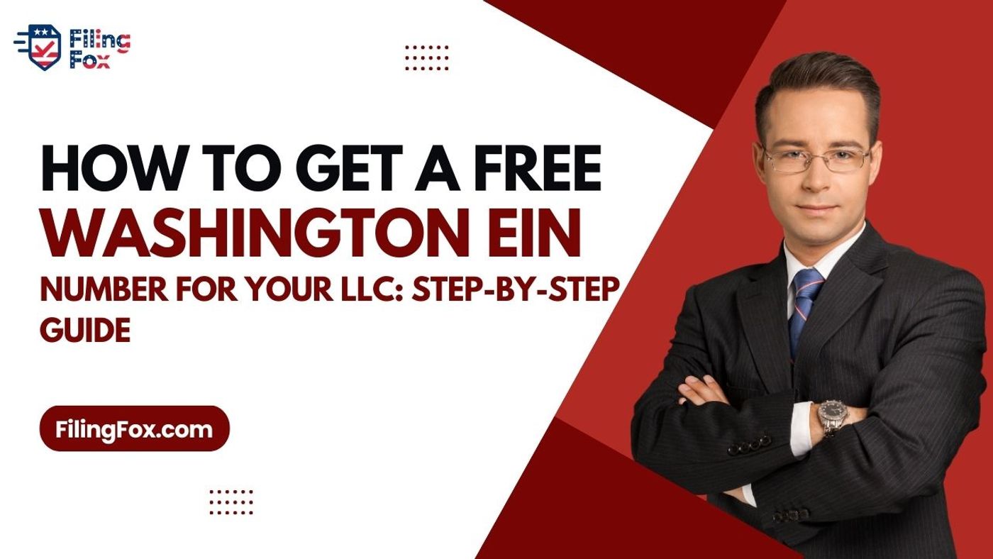 How to Get a Free Washington EIN Number for Your LLC: Step-by-Step Guide