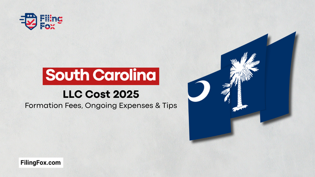 South Carolina LLC Cost 2025: Formation Fees, Ongoing Expenses & Tips