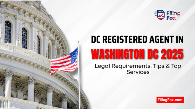 DC Registered Agent in Washington DC 2025: Legal Requirements, Tips & Top Services