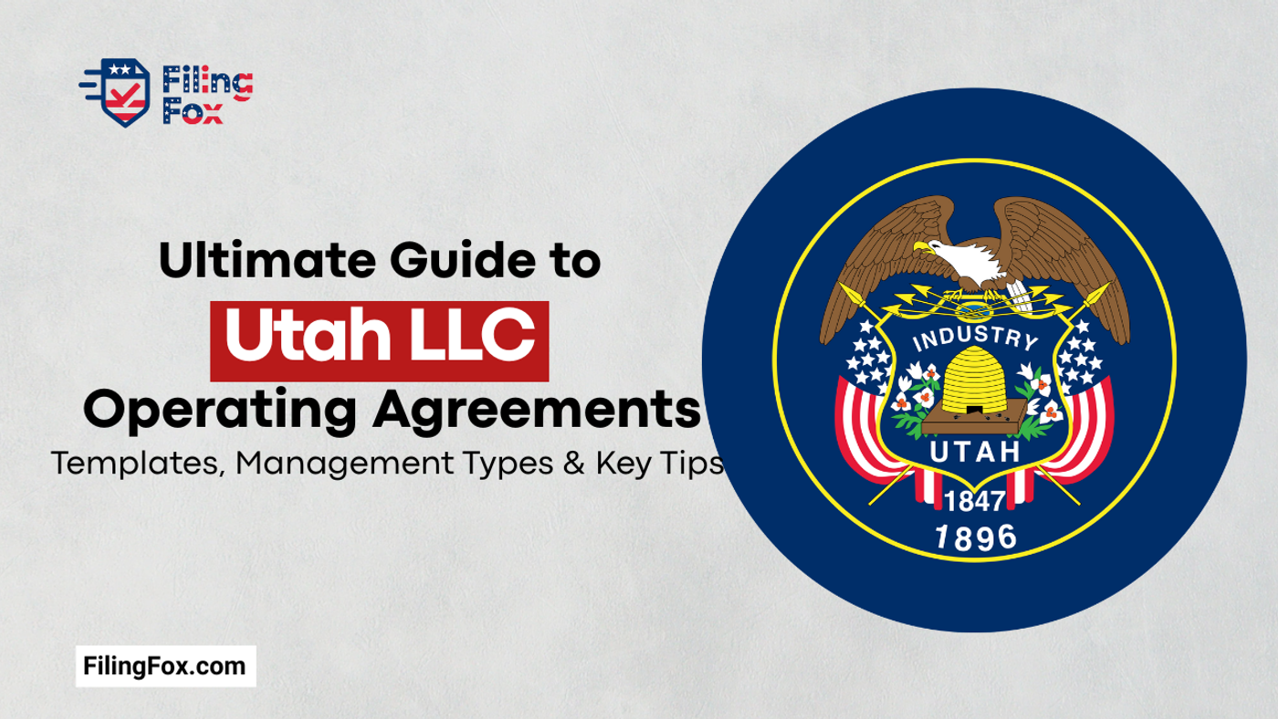 Ultimate Guide to Utah LLC Operating Agreements: Templates, Management Types & Key Tips
