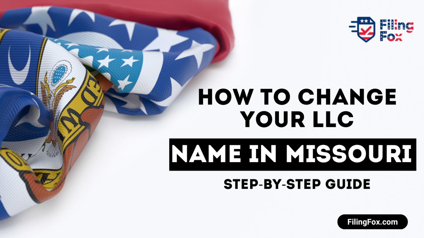 How to Change Your LLC Name in Missouri: Step-by-Step Guide