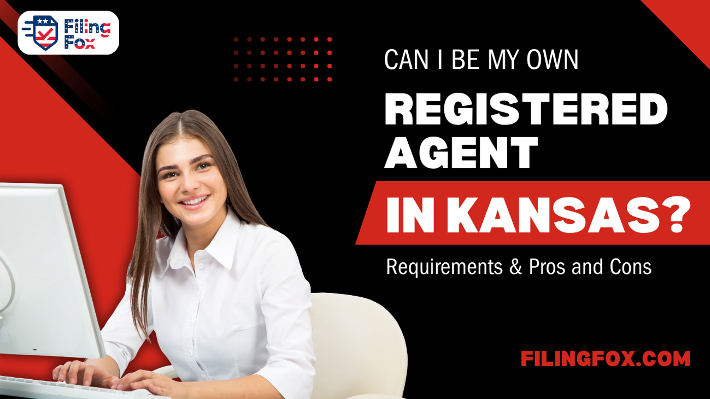 Can I Be My Own Registered Agent in Kansas? Requirements & Pros and Cons