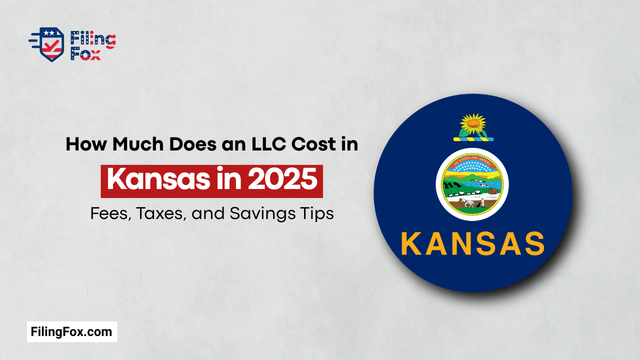 How Much Does an LLC Cost in Kansas in 2025: Fees, Taxes, and Savings Tips