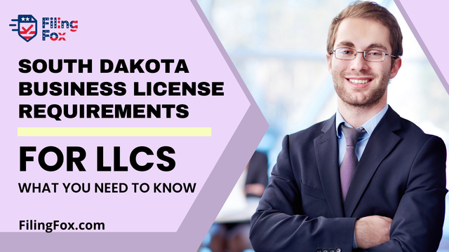 South Dakota Business License Requirements for LLCs: What You Need to Know