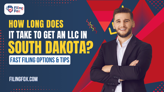 How Long Does It Take to Get an LLC in South Dakota? Fast Filing Options & Tips
