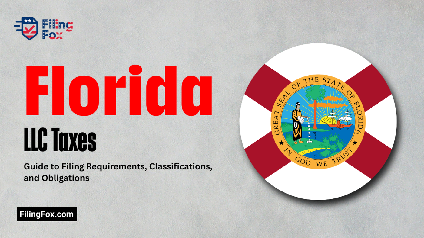 Florida LLC Taxes: Guide to Filing Requirements, Classifications, and Obligations