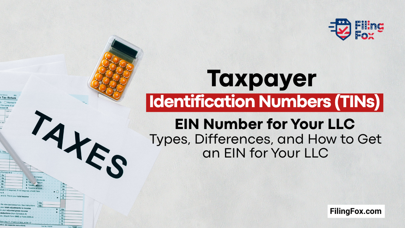 Taxpayer Identification Numbers (TINs): Types, Differences, and How to Get an EIN for Your LLC