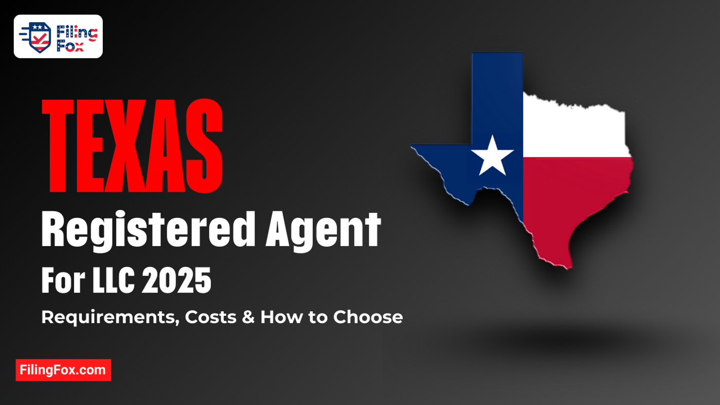 Texas Registered Agent for LLC 2025: Requirements, Costs & How to Choose
