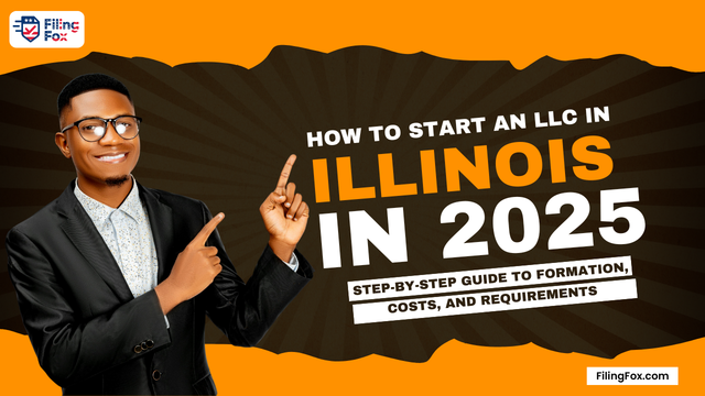 How to Start an LLC in Illinois in 2025: Step-by-Step Guide to Formation, Costs, and Requirements