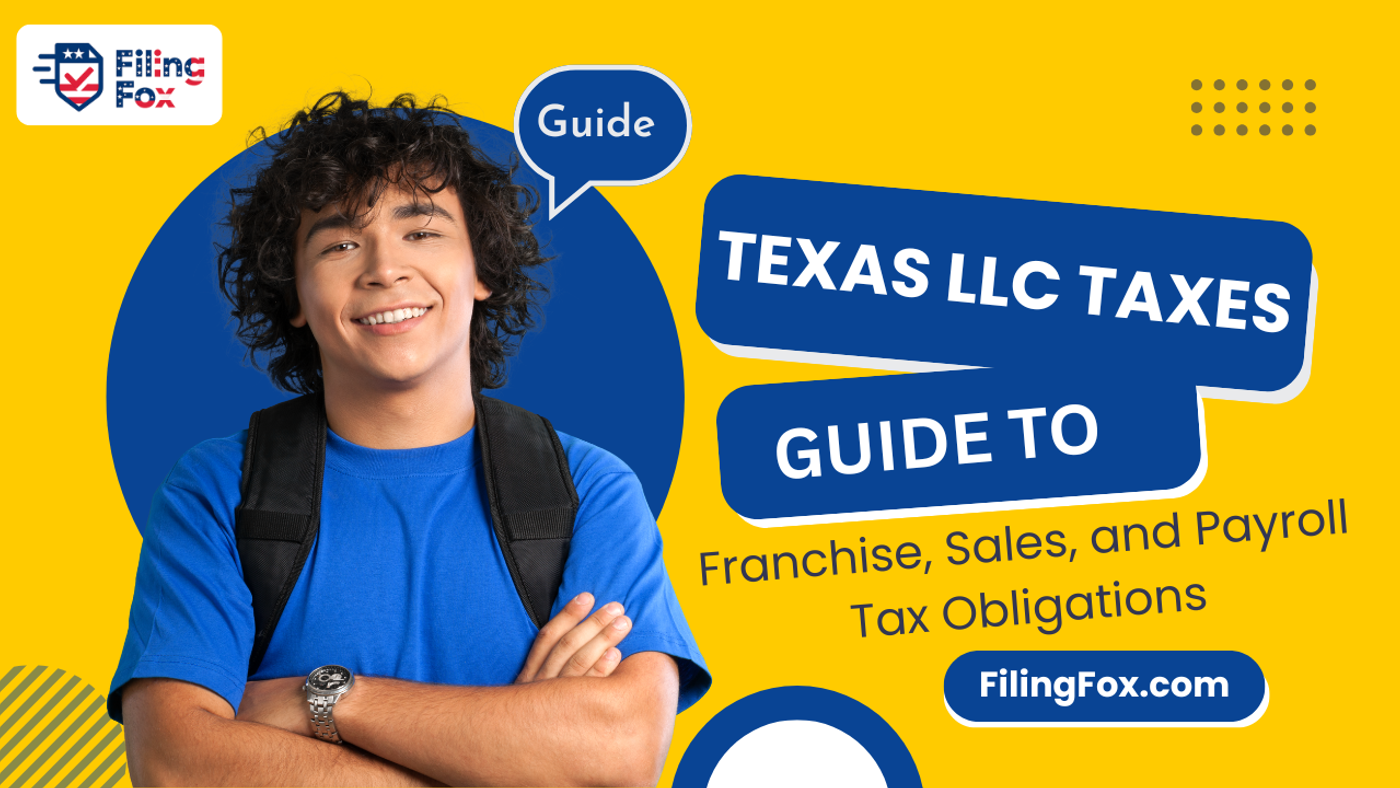 Texas LLC Taxes: Guide to Franchise, Sales, and Payroll Tax Obligations
