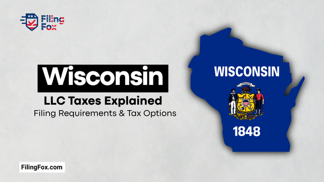Wisconsin LLC Taxes Explained: Filing Requirements & Tax Options