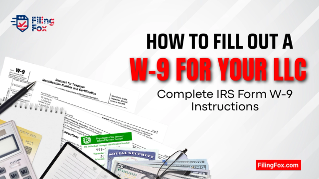 How to Fill Out a W-9 for Your LLC: Complete IRS Form W-9 Instructions